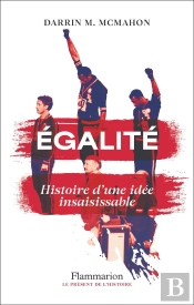 Égalité : Histoire D'Une Idée Insaisissable