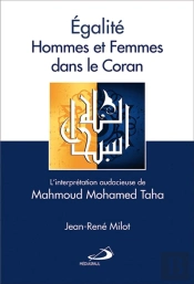 Égalité Hommes Et Femmes Dans Le Coran Tome 67 ; L'Interprétation Audacieuse De Mahmoud Mohamed Taha