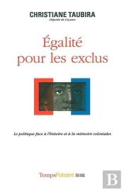 Égalité Pour Les Exclus ; La Politique Face À L'Histoire Et À La Mémoire Coloniales