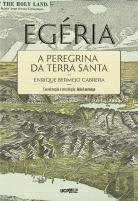 Egéria - A Peregrina da Terra Santa
