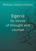 Egeria Or, Voices Of Thought And Counsel