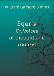 Egeria Or, Voices Of Thought And Counsel