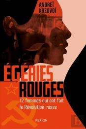 Égéries Rouges : 12 Femmes Qui Ont Fait La Révolution Russe