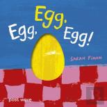 Egg, Egg, Egg!