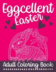 Eggcellent Easter Adult Coloring Book
