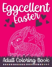 Eggcellent Easter Adult Coloring Book