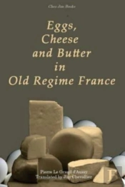 Eggs, Cheese And Butter In Old Regime France