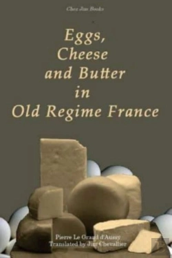 Bertrand.pt - Eggs, Cheese And Butter In Old Regime France