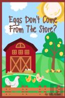 Eggs Don'T Come From The Store?