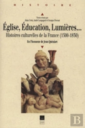Église Éducation Lumière Histoires Culturelles De La France (1500-1830)
