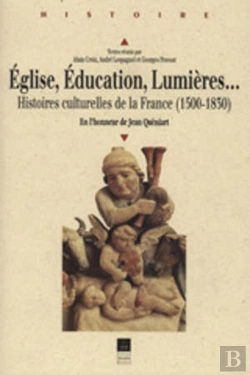 Bertrand.pt - Église Éducation Lumière Histoires Culturelles De La France (1500-1830)