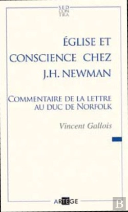 Bertrand.pt - Église Et Conscience Chez J.H. Newman ; Commentaire De La Lettre Au Duc De Norfolk
