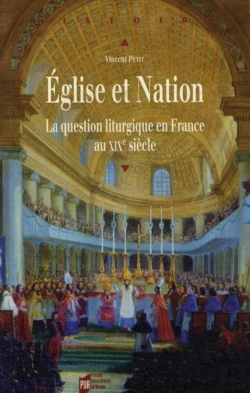 Bertrand.pt - Église Et Nation ; La Question Liturgique En France Au Xixe Siècle