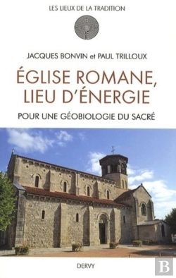Bertrand.pt - Église Romane, Lieu D'Énergie : Pour Une Géobiologie Du Sacré
