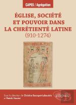 Eglise, Société Et Pouvoir Dans La Chrétienté Latine (910-1274) : Agrégation D'Histoire Session 2024