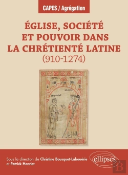 Bertrand.pt - Eglise, Société Et Pouvoir Dans La Chrétienté Latine (910-1274) : Agrégation D'Histoire Session 2024