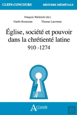 Bertrand.pt - Église, Société Et Pouvoir Dans La Chrétienté Latine 910-1274