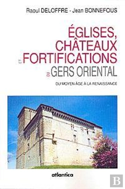 Bertrand.pt - Eglises, Chateaux Et Fortifications Du Gers Oriental Du Moyen-Age A La Renaissance