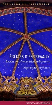 Églises D'Entrevaux; Balades Dans L'Ancien Évêché De Glandeves, Alpes-De-Haute-Provence