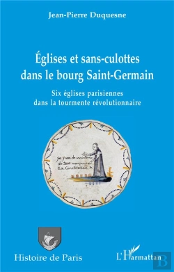 Bertrand.pt - Eglises Et Sans-Culottes Dans Le Bourg De Saint-Germain - Six Eglises Parisiennes Dans La Tourmente