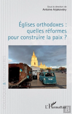 Bertrand.pt - Églises Orthodoxes : Quelles Réformes Pour Construire La Paix ?