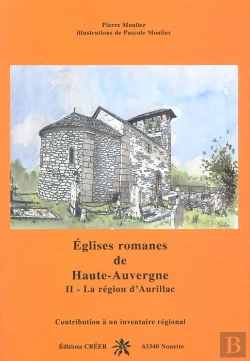 Bertrand.pt - Eglises Romanes De Haute Auvergne T.2 ; La Region D'Aurillac