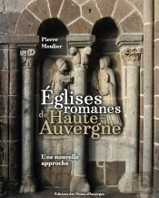 Eglises Romanes De Haute-Auvergne : Une Nouvelle Approche
