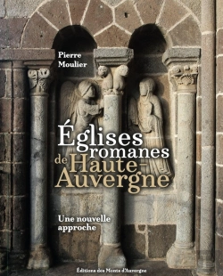 Bertrand.pt - Eglises Romanes De Haute-Auvergne : Une Nouvelle Approche