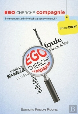 Bertrand.pt - Ego Cherche Compagnie ; Comment Rester Individualiste Sans Vivre Seul ?