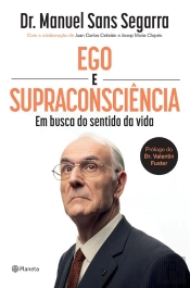 Ego E Supraconsciência - Em Busca Do Sentido Da Vida