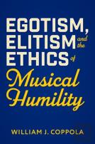 Egotism, Elitism, And The Ethics Of Musical Humility