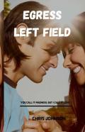 Egress Left Field