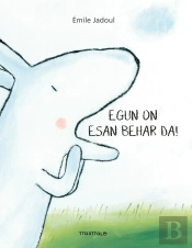 Egun On Esan Behar Da!