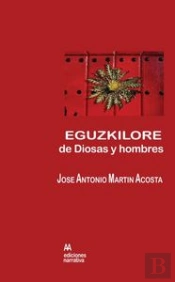 Eguzkilore, De Diosas Y Hombres