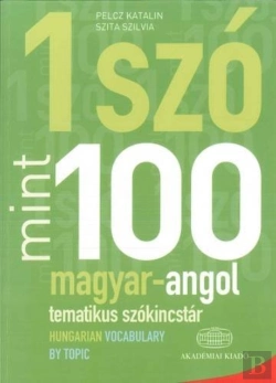 Bertrand.pt - Egy Szo Mint Szaz: Magyar-Angol Tematikus Szokincstar / Hungarian-English Vocabulary By Topic