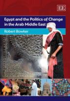 Egypt And The Politics Of Change In The Arab Middle East
