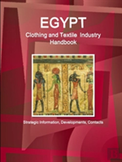 Bertrand.pt - Egypt Clothing And Textile  Industry Handbook - Strategic Information, Developments, Contacts