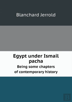 Bertrand.pt - Egypt Under Ismail Pacha Being Some Chapters Of Contemporary History