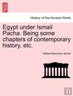 Bertrand.pt - Egypt Under Ismail Pacha. Being Some Chapters Of Contemporary History, Etc.
