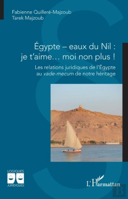 Bertrand.pt - Égypte - Eaux Du Nil :  Je T'Aime... Moi Non Plus ! : Les Relations Juridiques De L'Égypte Au Vade-Mecum De Notre Héritage