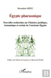 Egypte Pharaonique : Nouvelles Recherches Sur L'Histoire Juridique, Économique Et Sociale De L'Ancienne Egypte