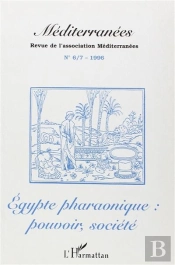 Egypte Pharaonique : Pouvoir, Société (Édition 1996)