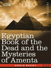 Egyptian Book Of The Dead And The Mysteries Of Amenta