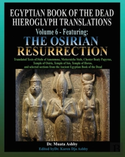 Bertrand.pt - Egyptian Book Of The Dead Hieroglyph Translations Volume 6 Featuring The Osirian Resurrection