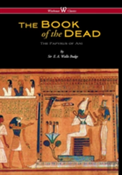 Bertrand.pt - Egyptian Book Of The Dead: The Papyrus Of Ani In The British Museum (Wisehouse Classics Edition)