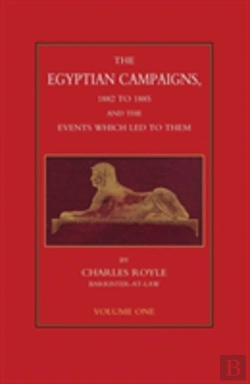 Bertrand.pt - Egyptian Campaigns, 1882-1885 And The Events Which Led To Them Volume One
