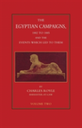 Egyptian Campaigns, 1882-1885 And The Events Which Led To Them Volume Two