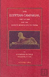 Egyptian Campaigns, 1882-1885 _& The Events Which Led To Them