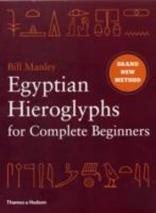 Egyptian Hieroglyphs For Complete Beginners