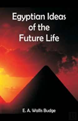 Bertrand.pt - Egyptian Ideas Of The Future Life